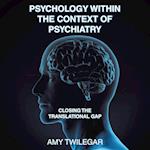 Psychology Within the Context of Psychiatry