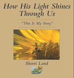 How His Light Shines Through Us