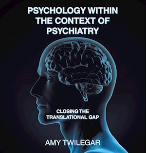 Psychology Within the Context of Psychiatry