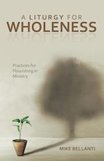 A Liturgy for Wholeness