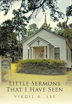 Little Sermons That I Have Seen