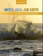 Water, Wind, And Earth: The Science of Oceanography 