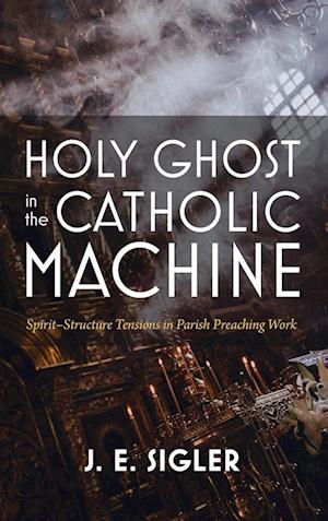 Holy Ghost in the Catholic Machine