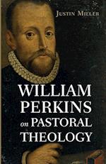 William Perkins on Pastoral Theology