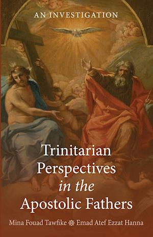 Trinitarian Perspectives in the Apostolic Fathers