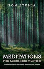 Meditations for Mediocre Mystics 