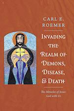 Invading the Realm of Demons, Disease, and Death