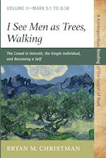 I See Men as Trees, Walking