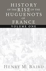 The Huguenots and Henry of Navarre, Volume 1 
