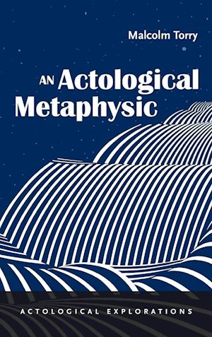 An Actological Metaphysic