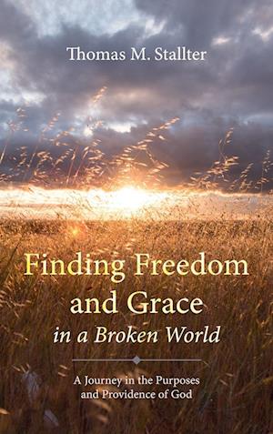 Finding Freedom and Grace in a Broken World