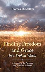 Finding Freedom and Grace in a Broken World