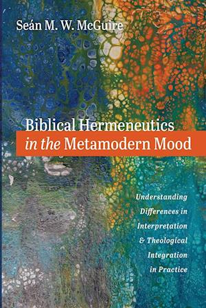 Biblical Hermeneutics in the Metamodern Mood