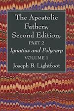 The Apostolic Fathers, Second Edition, Part 2, Volume 1