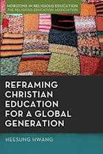 Reframing Christian Education for a Global Generation