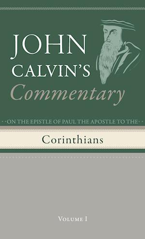 Commentary on the Epistles of Paul the Apostle to the Corinthians, Volume 1