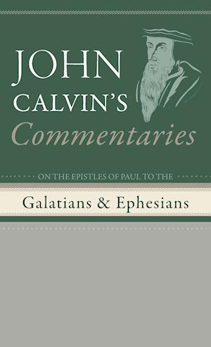 Commentaries on the Epistles of Paul to the Galatians and Ephesians