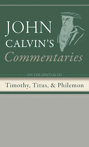 Commentaries on the Epistles to Timothy, Titus, and Philemon