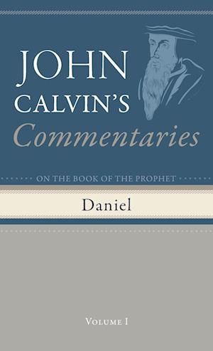 Commentaries on the Book of the Prophet Daniel, Volume 1