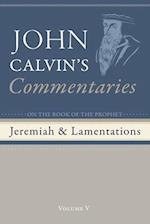 Commentaries on the Book of the Prophet Jeremiah and the Lamentation,  Volume 5