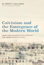 Calvinism and the Emergence of the Modern World