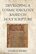 Developing a Cosmic Ideology Based on Holy Scripture