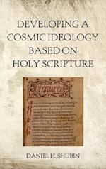 Developing a Cosmic Ideology Based on Holy Scripture