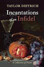 Incantations of an Infidel