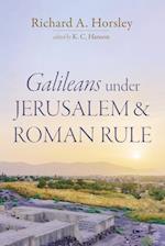 Galileans under Jerusalem and Roman Rule