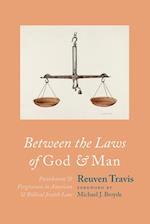 Between the Laws of God and Man