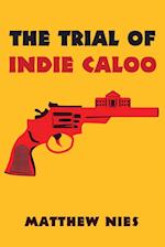 The Trial of Indie Caloo