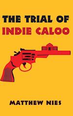 The Trial of Indie Caloo