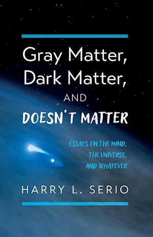 Gray Matter, Dark Matter, and Doesn't Matter