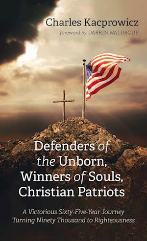 Defenders of the Unborn, Winners of Souls, Christian Patriots