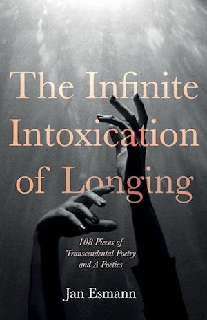 The Infinite Intoxication of Longing