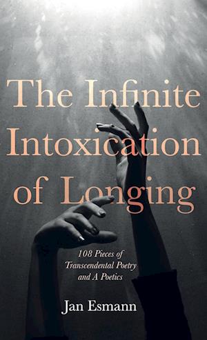 The Infinite Intoxication of Longing