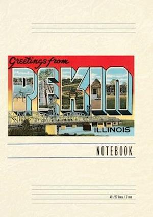 Vintage Lined Notebook Greetings from Pekin, Illinois