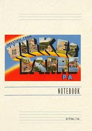 Vintage Lined Notebook Greetings from Wilkes-Barre, Pennsylvania