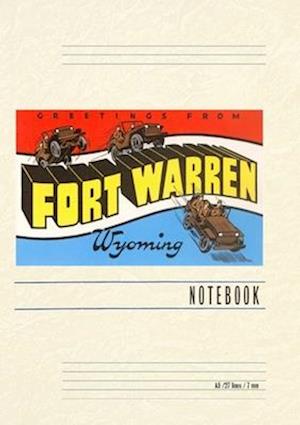 Vintage Lined Notebook Greetings from Fort Warren, Wyoming