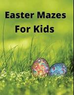 Easter Mazes For Kids : Ages 4-8 