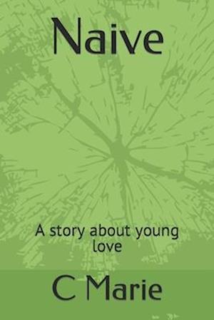 NAIVE: A short story about young love