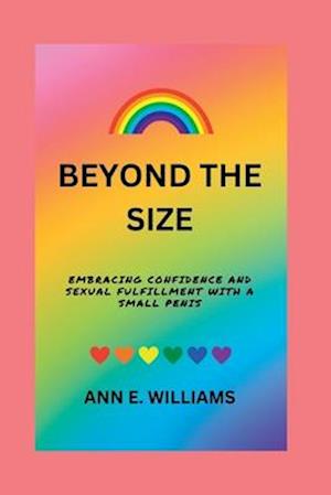 BEYOND THE SIZE: Embracing Confidence and Sexual Fulfillment with a Small Penis