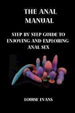 The anal manual: Step by step guide to enjoying and exploring anal sex 