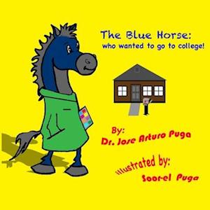 The Blue Horse Who Wanted to go to College