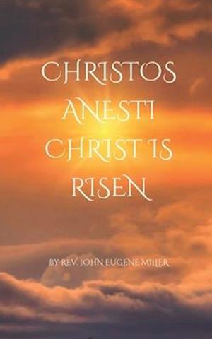 CHRISTOS ANESTI: CHRIST IS RISEN