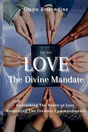 LOVE, The Divine Mandate