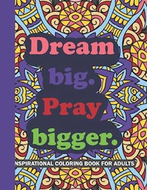 Dream Big Pray Bigger