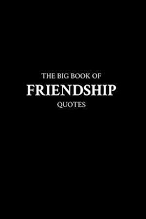 The Big Book of Friendship Quotes