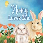 Honey Loves Me!: A Story about Honey's Love! 