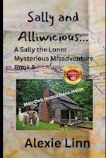 Sally and Alliwicious...: A Sally the Loner Mysterious Misadventure Book 5 